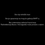 BHRT: Upozoravamo na moguće trajno gašenje vašeg javnog servisa